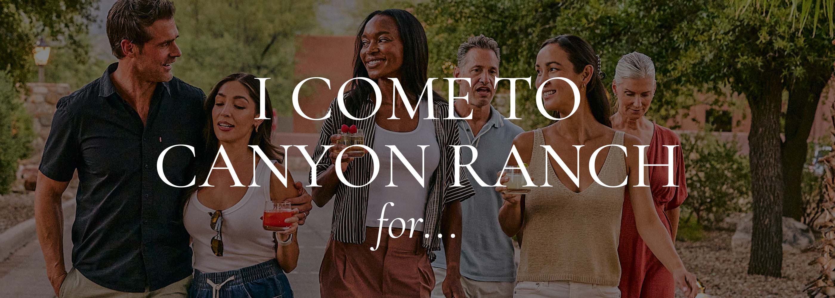 A group of people walking with text saying I come to Canyon Ranch For