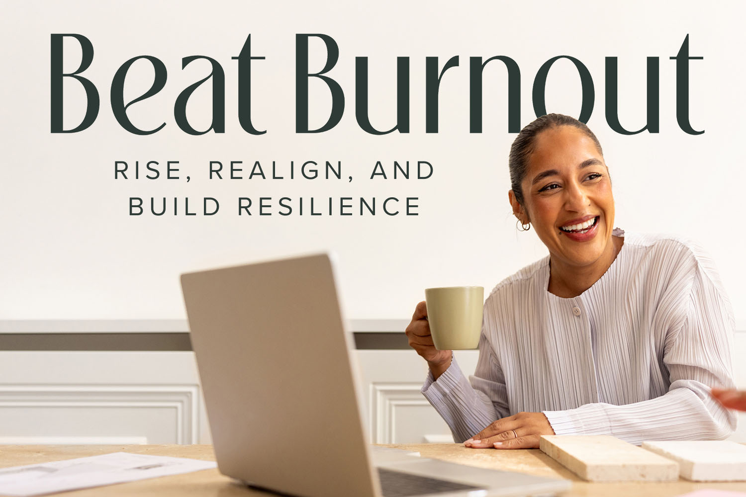 Woman Behind Computer Drinking Coffee with text "Beat Burnout. Rise, Realign, and Build Resilience"