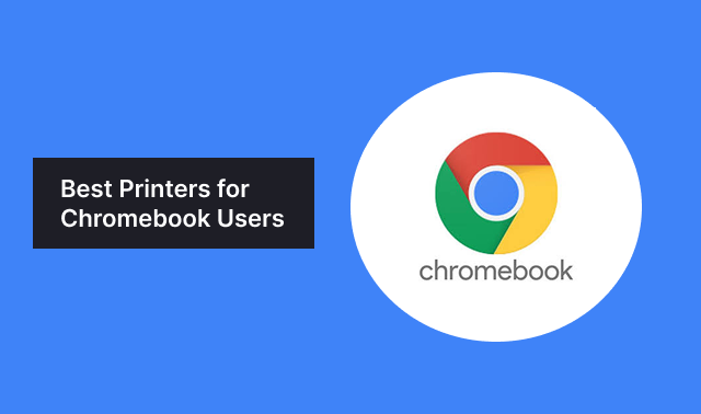 Best Printers for Chromebook Users in 2026