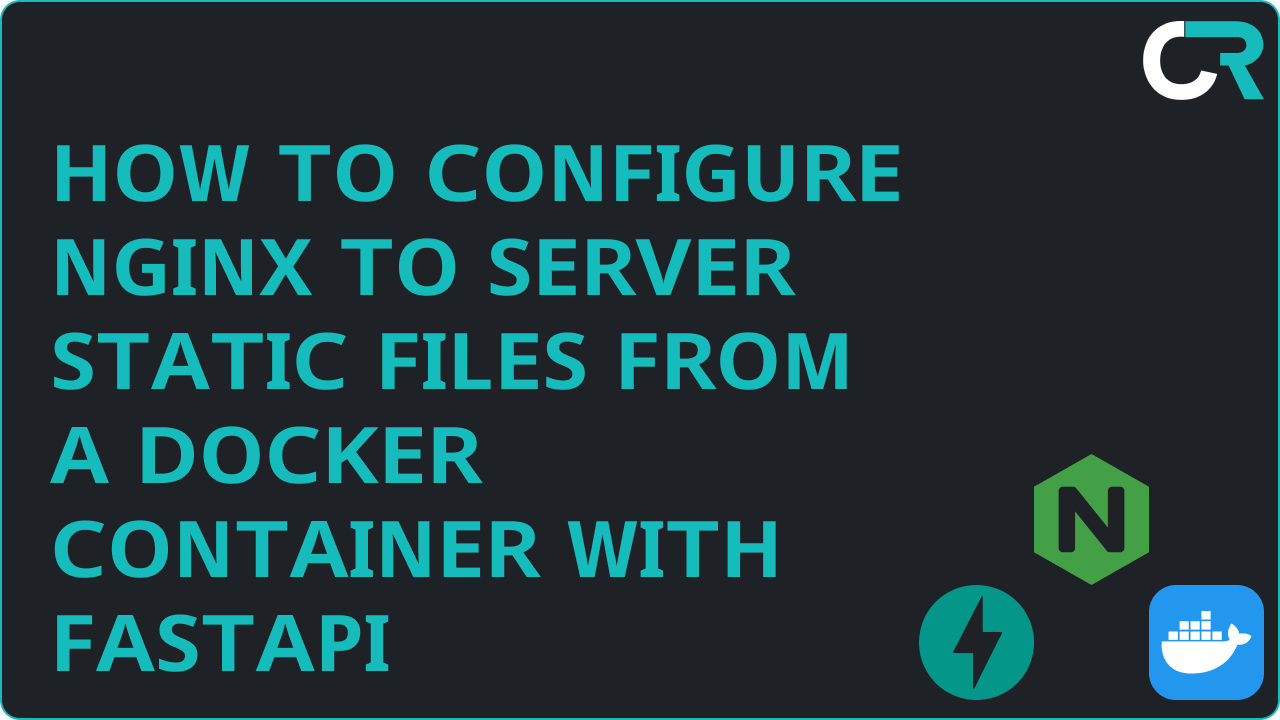 How to configure Nginx to serve static files from a Docker container with FastAPI