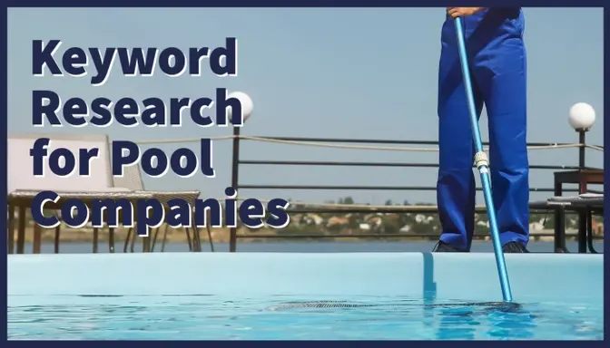 Keyword research for swimming pool companies.