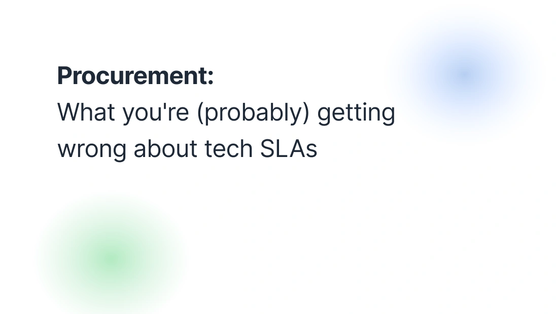 Procurement: What You're (Probably) Getting Wrong About Tech SLAs